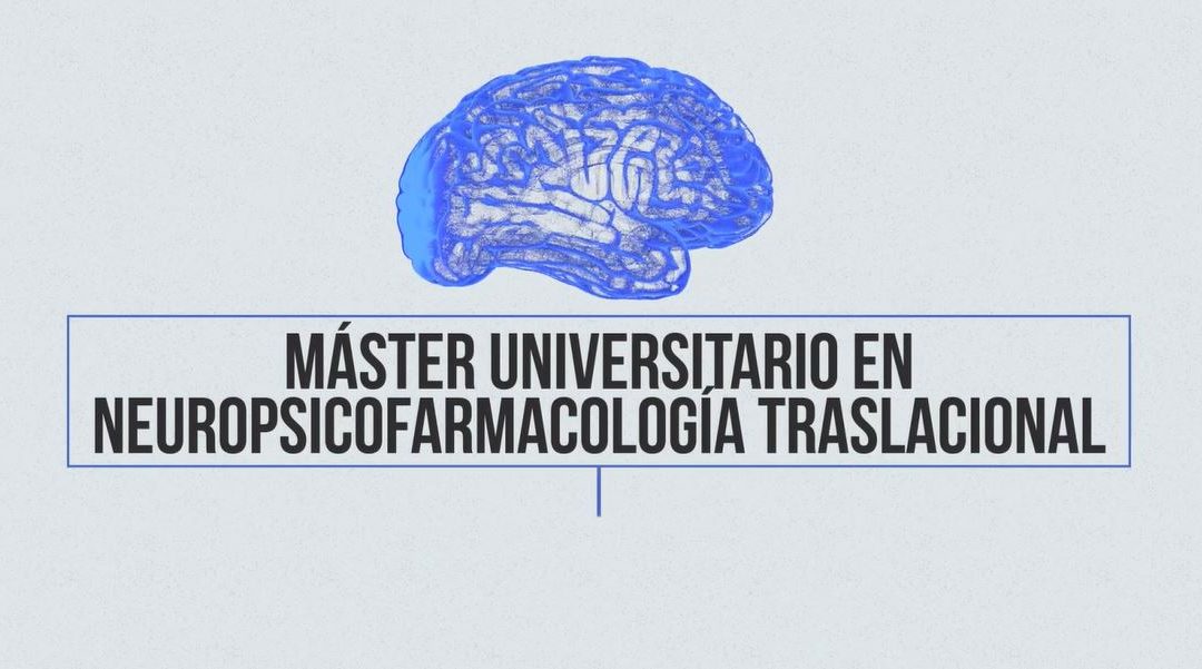 ¿Por qué estudiar el Máster Universitario en Neuropsicofarmacología Traslacional de la UMH?